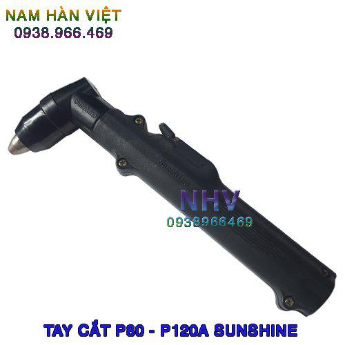 Tay Cắt Plasma  P80A / P120A SUNSHINE 